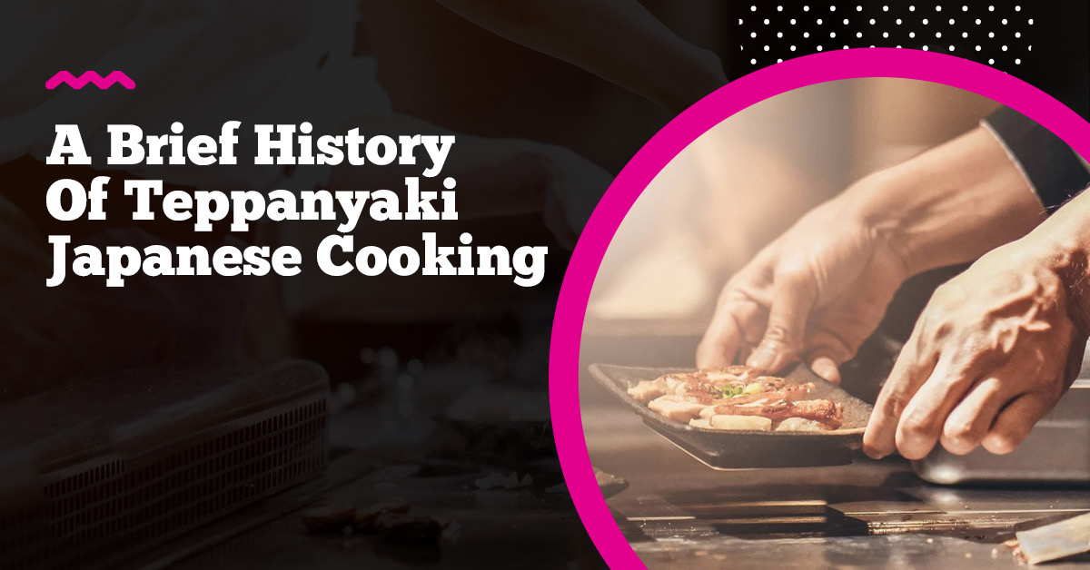 Teppanyaki Table | A Brief History Of Teppanyaki Japanese Cuisine